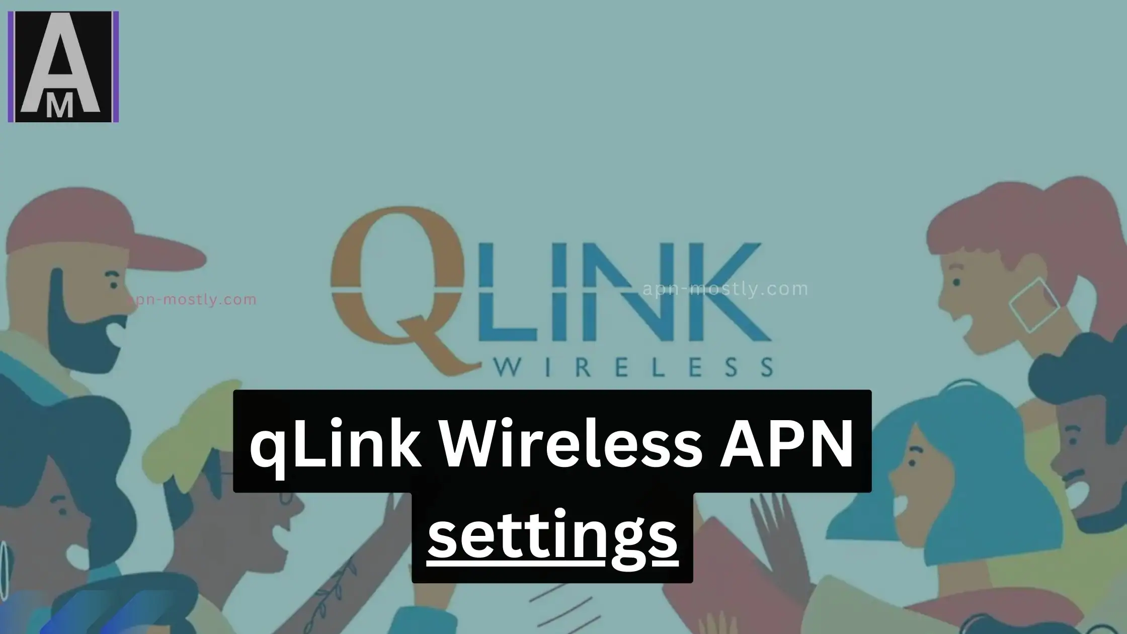 Fastest APN QLink Wireless(updated) for Speeds