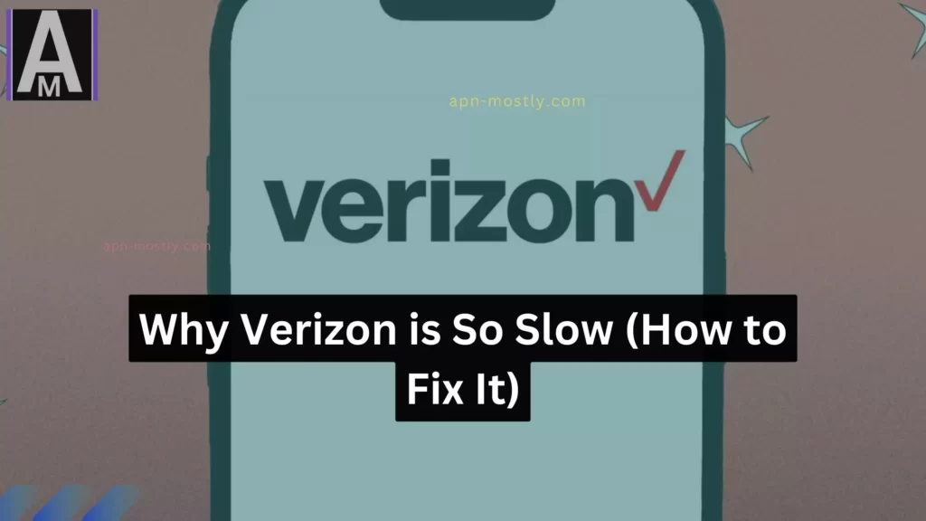 background image Verizon with Why Verizon is So Slow
